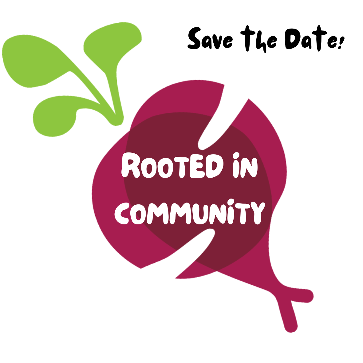 Save the Date! Rooted In Community 2024