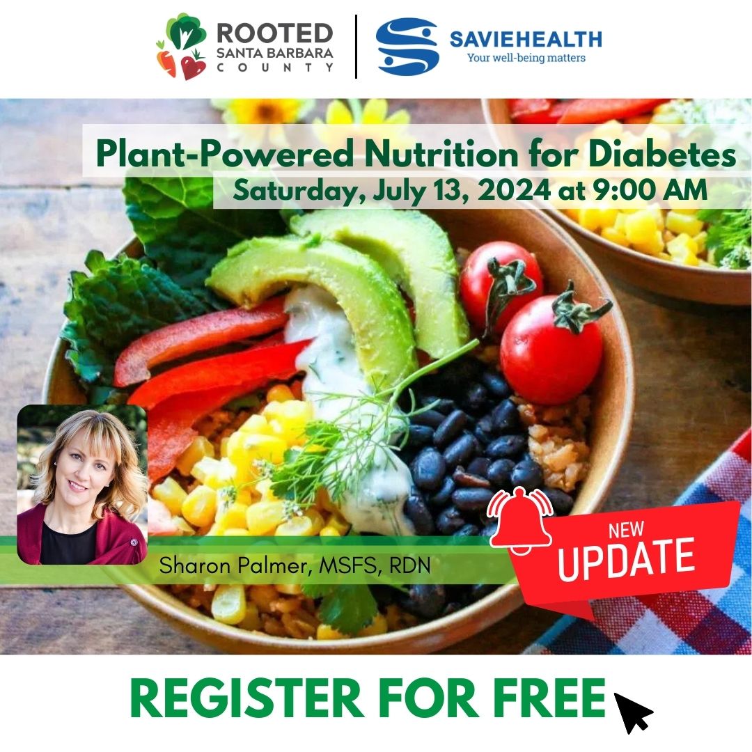 Rooted and Savie Health present Plant Powered Nutrition for Diabetes with Sharon Palmer RDN on Saturday, July 13, 2024 at 9:00 AM on Zoom. Register for Free.